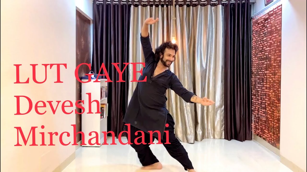 LUT GAYE- JUBIN NAUTIYAL-DANCE COVER BY (DEVESH MIRCHANDANI)