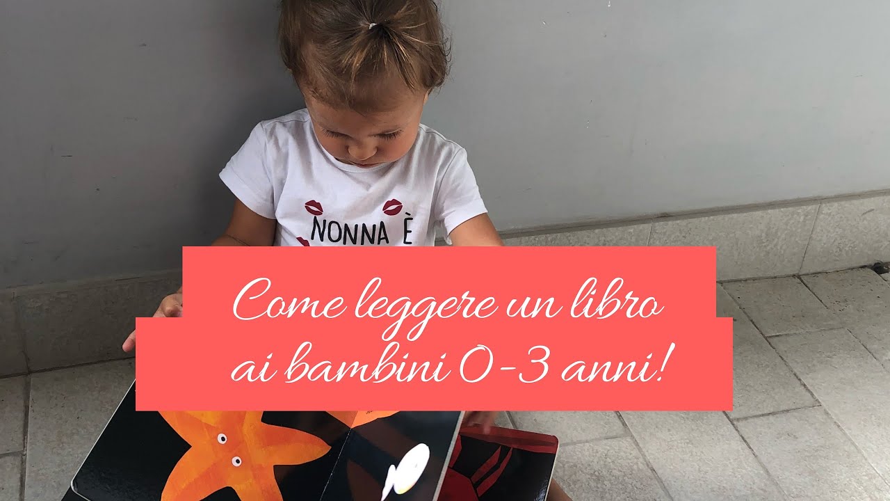 Come leggere un libro ai bambini 0-3 anni!