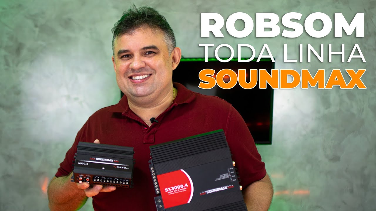ROBSOM EXPLICANDO TODA LINHDA DE MODULOS AMPLIFICADORES SOUNDMAX (OFICIAL)