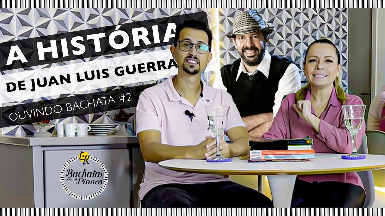 História de Juan Luis Guerra l Bachata Rosa l Ouvindo Bachata Com Os Pianos #02