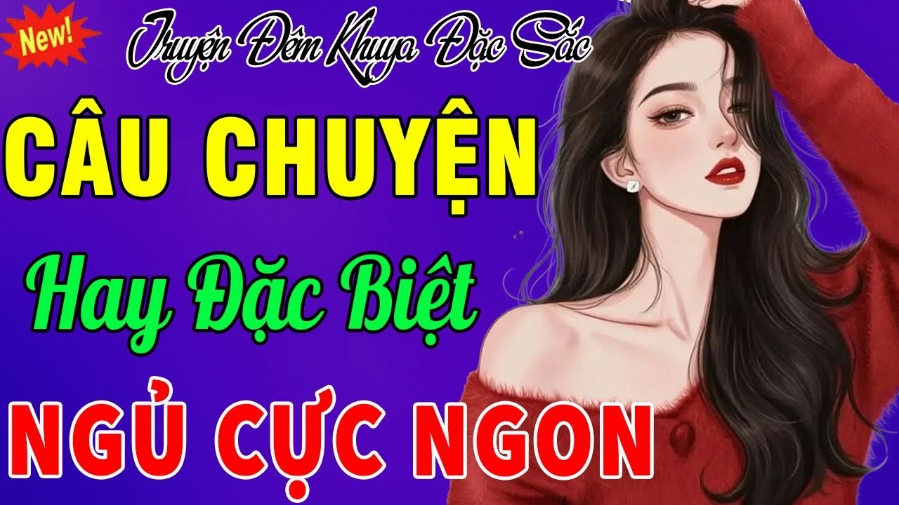 Nghe Nhẹ Là Ngủ 😴 – Truyện Có Thật Cảm Động Nhất 2026,Hấp dẫn vô cùng