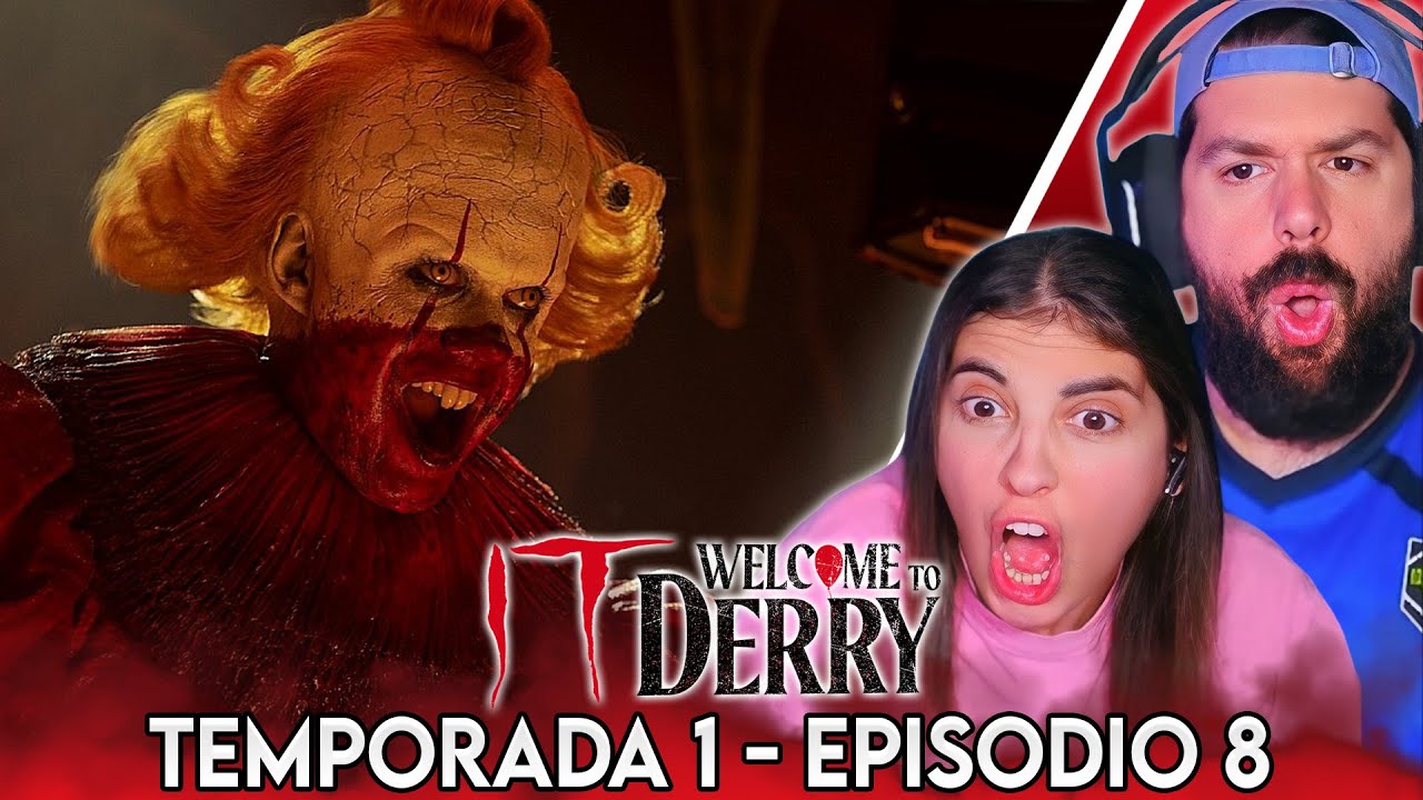 ¡FINAL DE TEMPORADA INCREÍBLE! - REACCIÓN 1X08 IT BIENVENIDOS A DERRY (IT WELCOME TO DERRY)