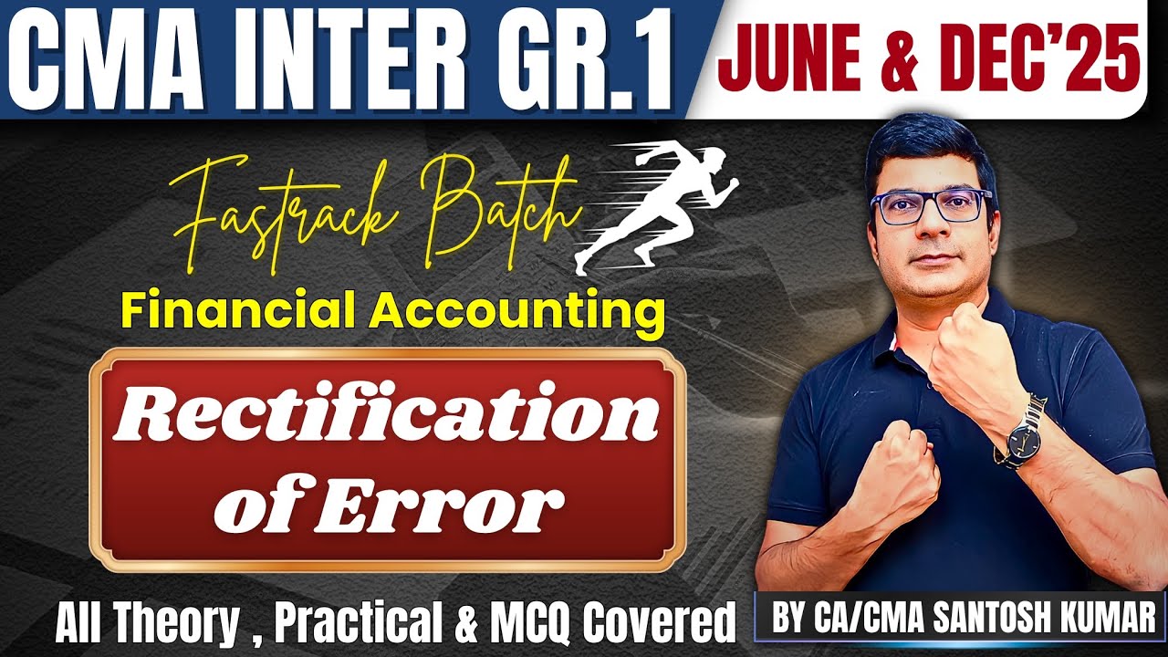 Rectification of Error | Fastrack Revision | CMA Inter | By CA/CMA Santosh Kumar Sir