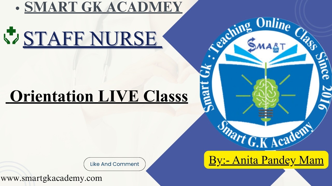 Staff Nurse || Orientation LIVE Classs || By:- Anita Pandey Mam