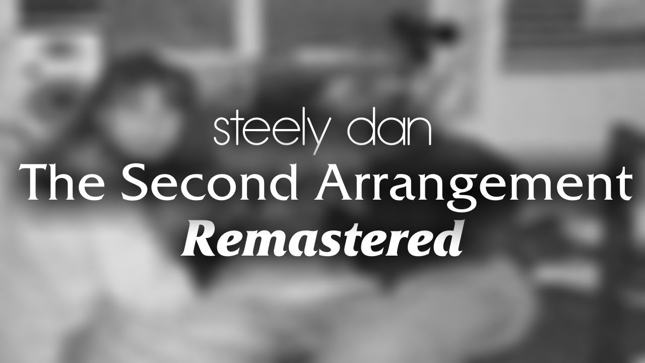 Steely Dan - The Second Arrangement (Skeevy Remaster)
