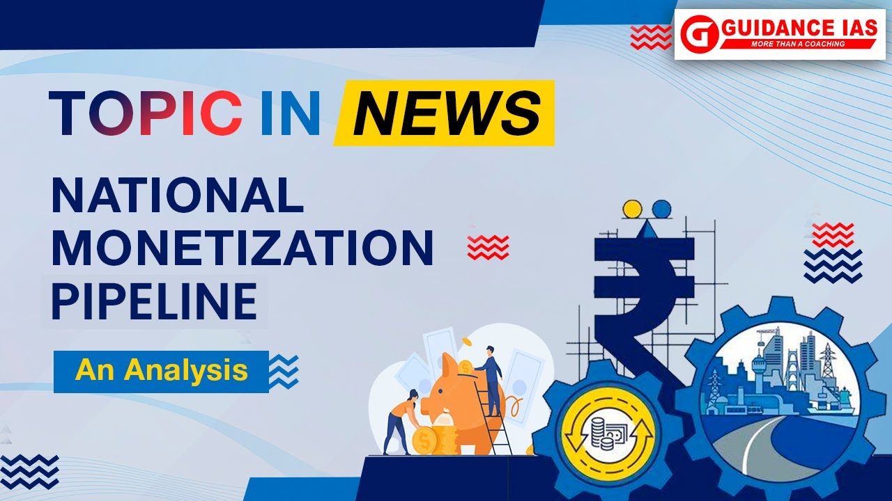 Topic In News - (National Monetization Pipeline An Analysis)