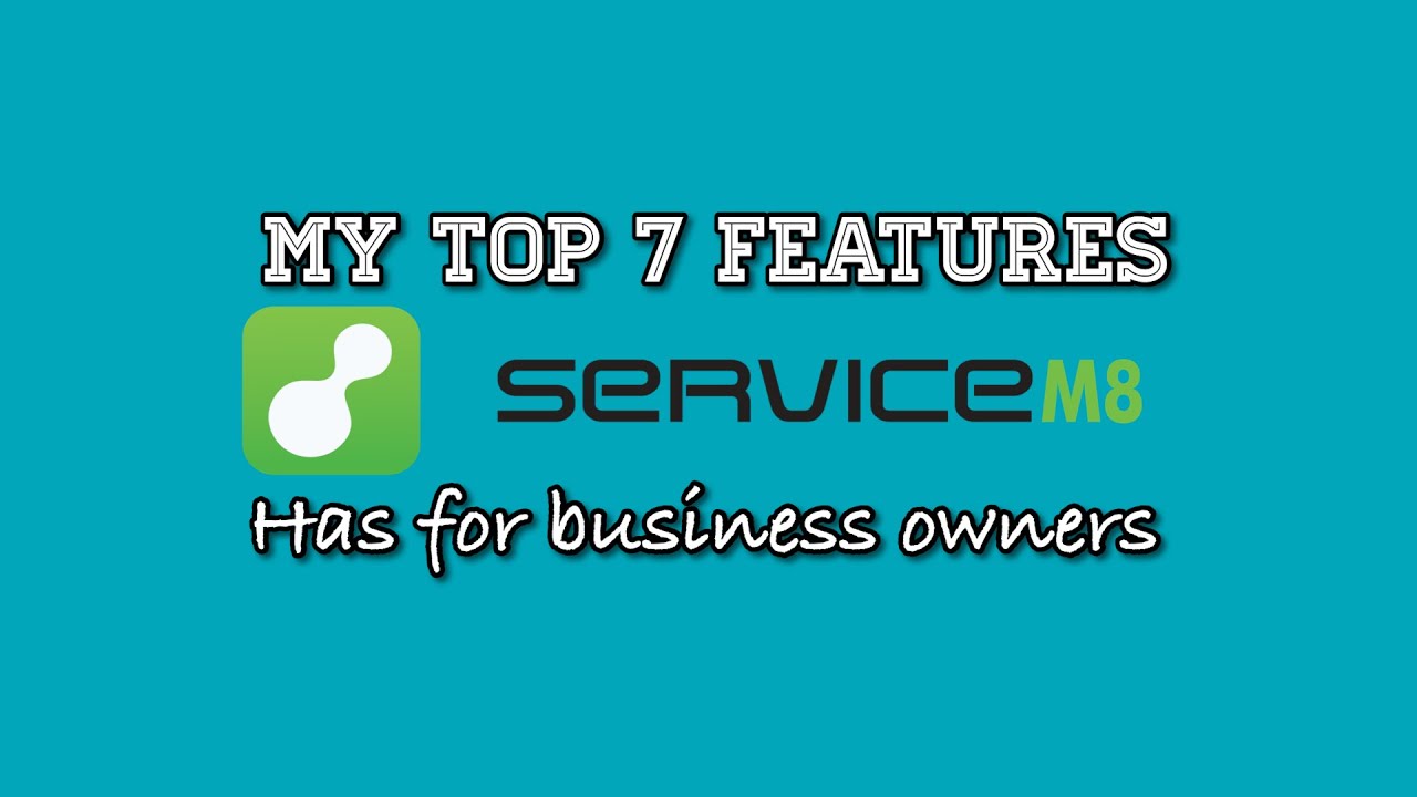 MY Top 7 'Most Valuable' Features That ServiceM8 Has For Business Owners