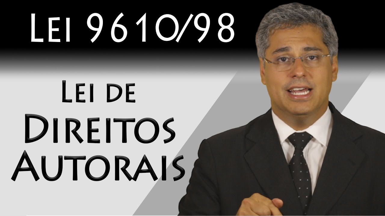 Lei de Direitos Autorais -  Lei 9610/98