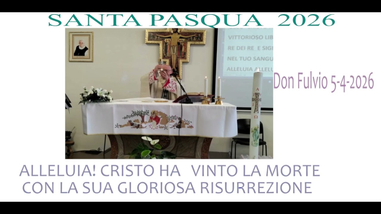 05-04-26 SANTA PASQUA: Don Fulvio: 