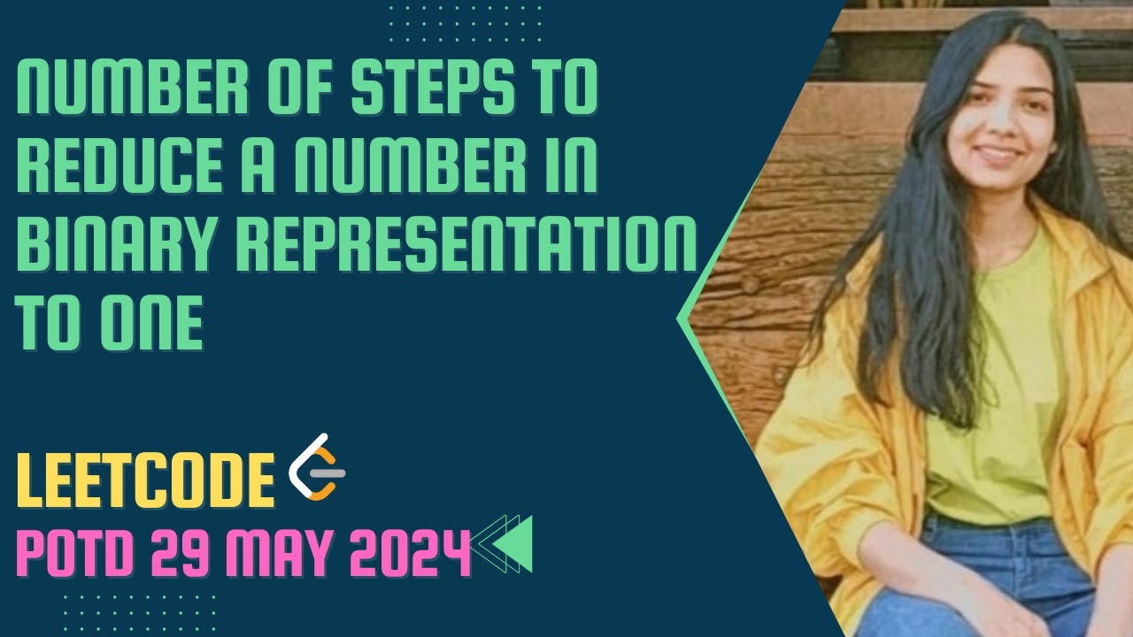 1404. Number of Steps to Reduce a Number in Binary Representation to One | Leetcode POTD 29 May 2024