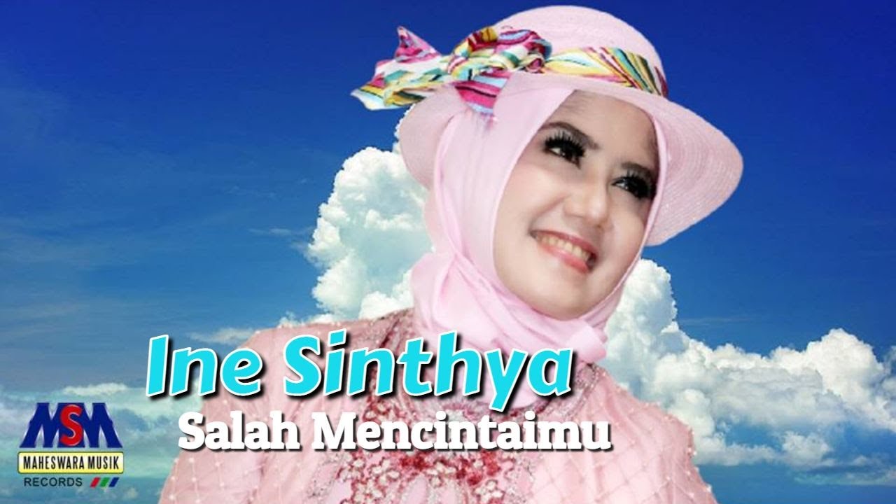 INE SINTHYA - SALAH MENCINTAIMU [OFFICIAL MUSIC VIDEO] LYRICS