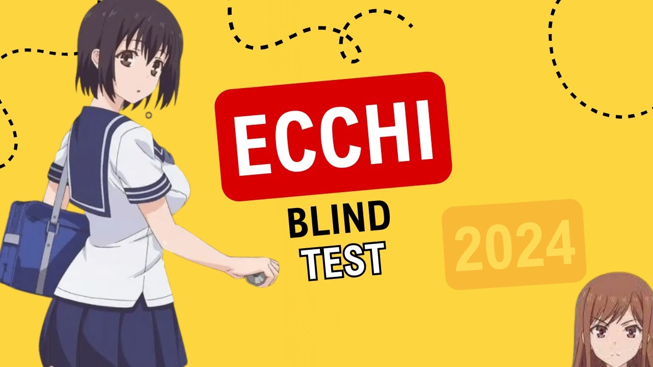 BLIND TEST ANIME ECCHI 2024