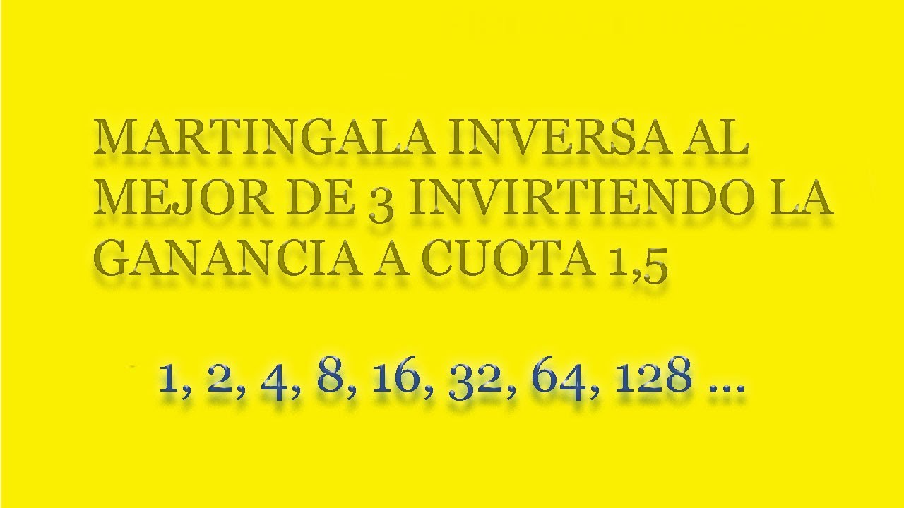 Martingala inversa potenciada al mejor de 3
