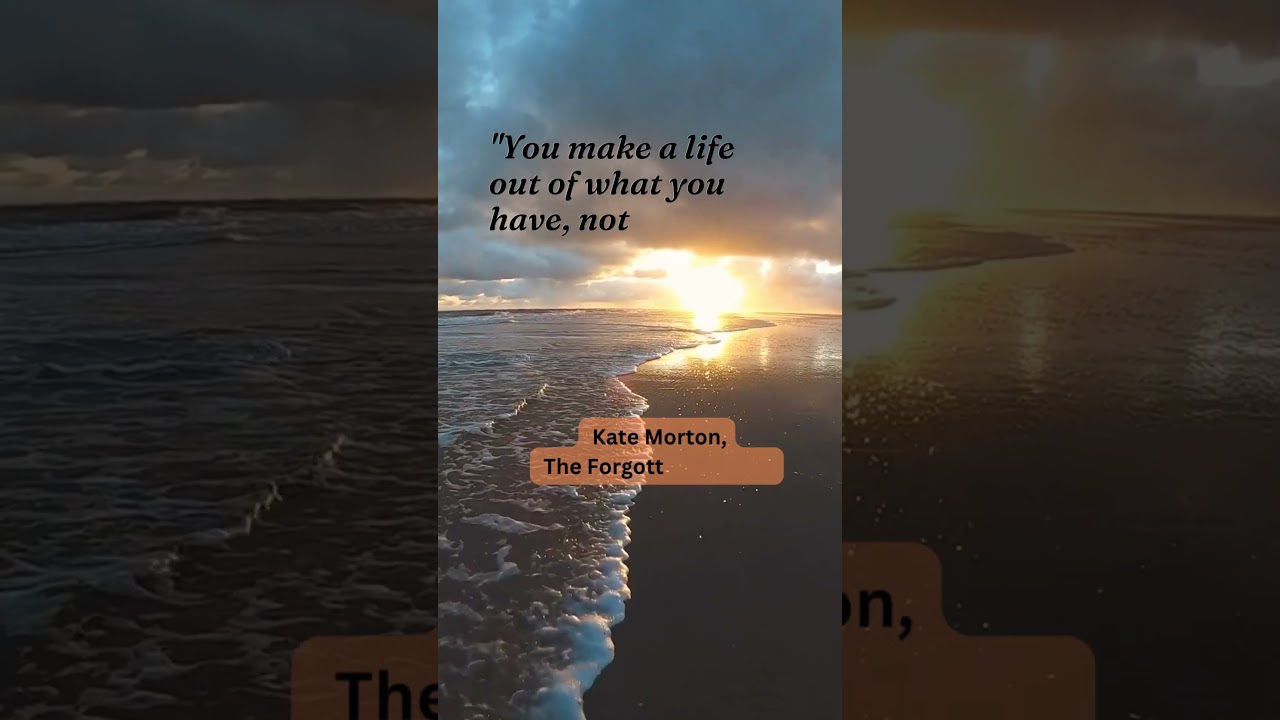 Kate Morton, The Forgotten Garden,Positive motivating quote #shorts