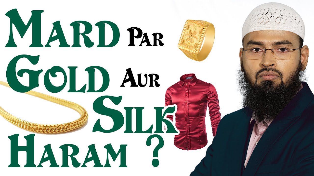 Islam Me Mardo - Men Ko Gold Aur Silk Pahenna Haram Hai By Adv. Faiz Syed