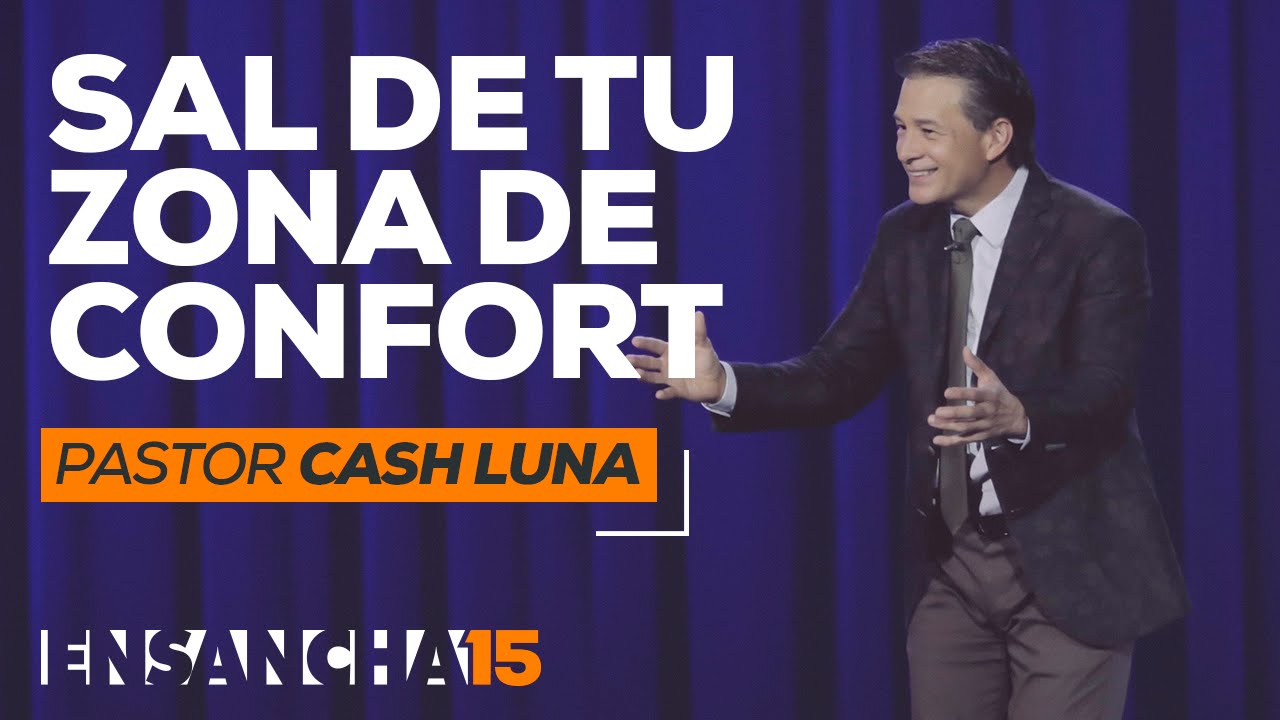 Como Salir de Tu Zona de Confort - Pastor Cash Luna