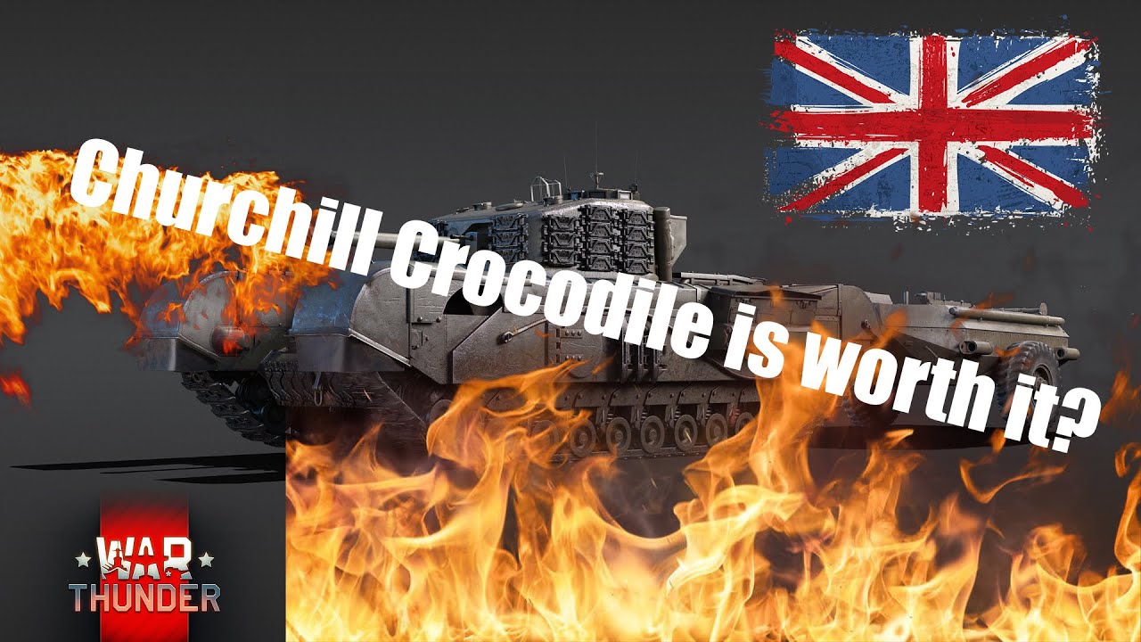 Churchill Crocodile is worth it? - [War Thunder] 1080