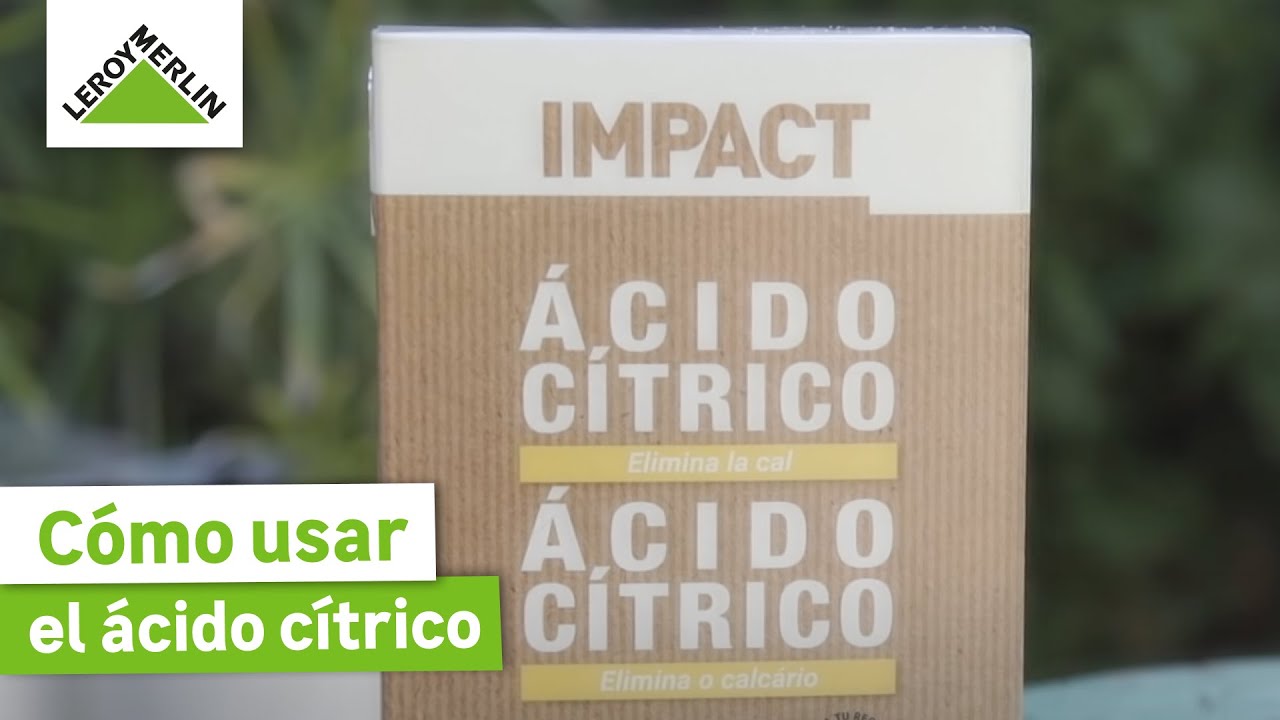 Para qu&eacute; sirve el &aacute;cido c&iacute;trico | LEROY MERLIN