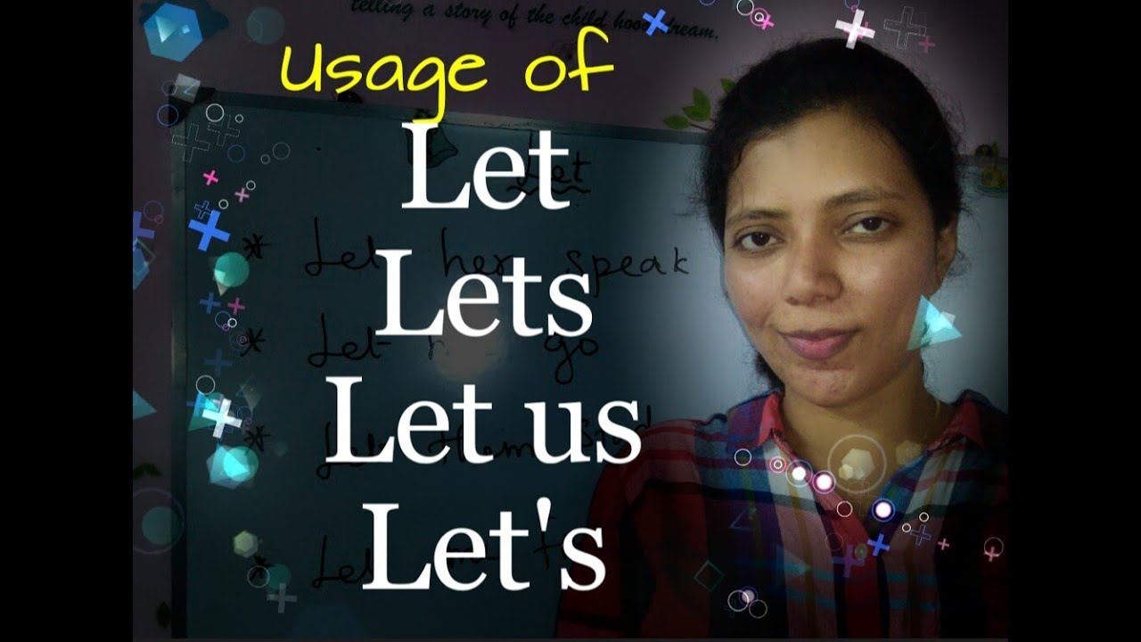 Usage of LET, LETS, LET US, LET