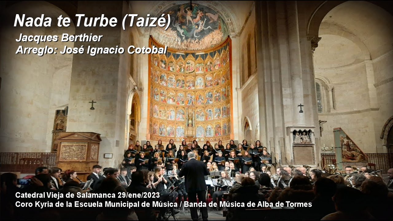 Nada te Turbe (arr. J. I. Cotobal) BM Alba de Tormes/Coro Kyria, Catedral 29/01/23 [Con letra]