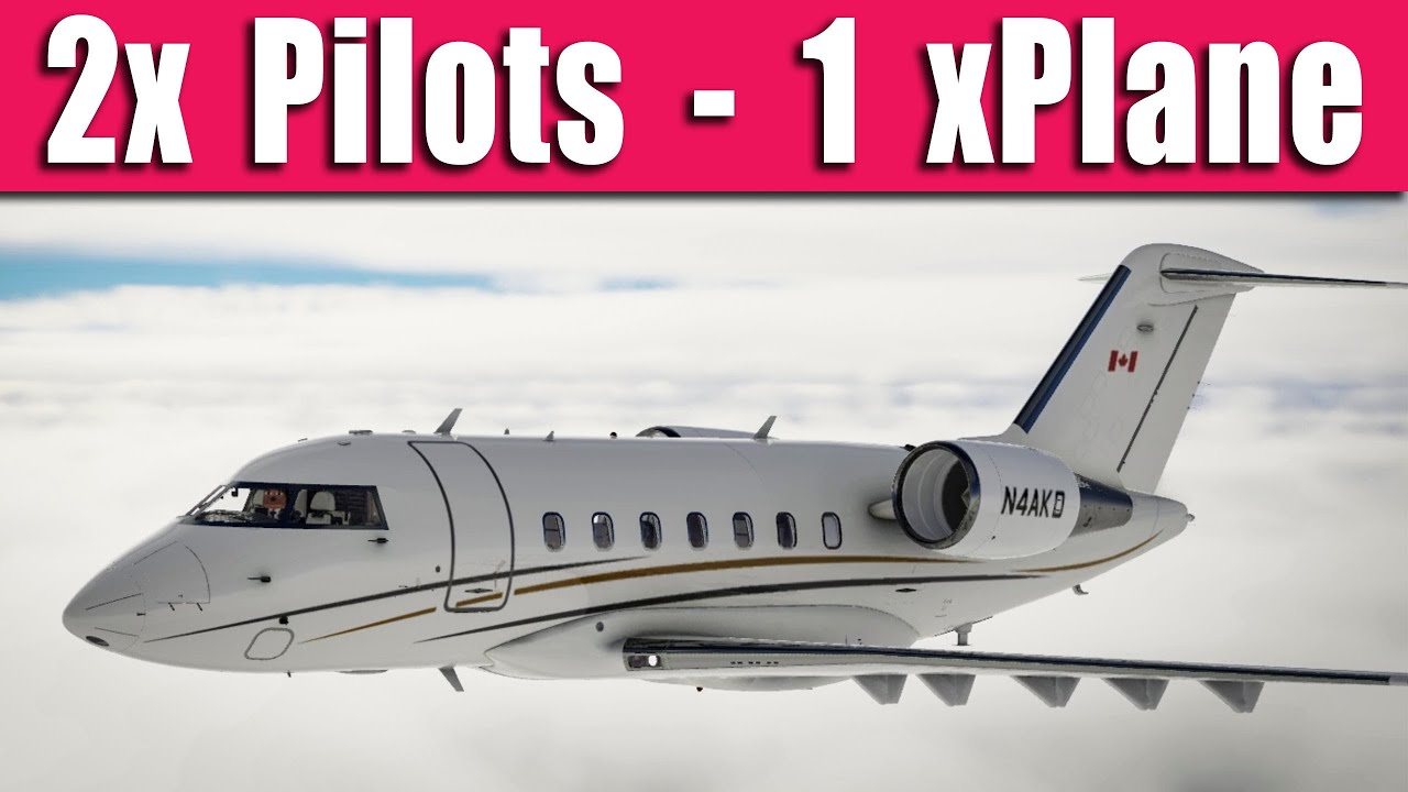Xplane Multiplayer - 2 Pilots in 1 Cockpit | The Challenger 650