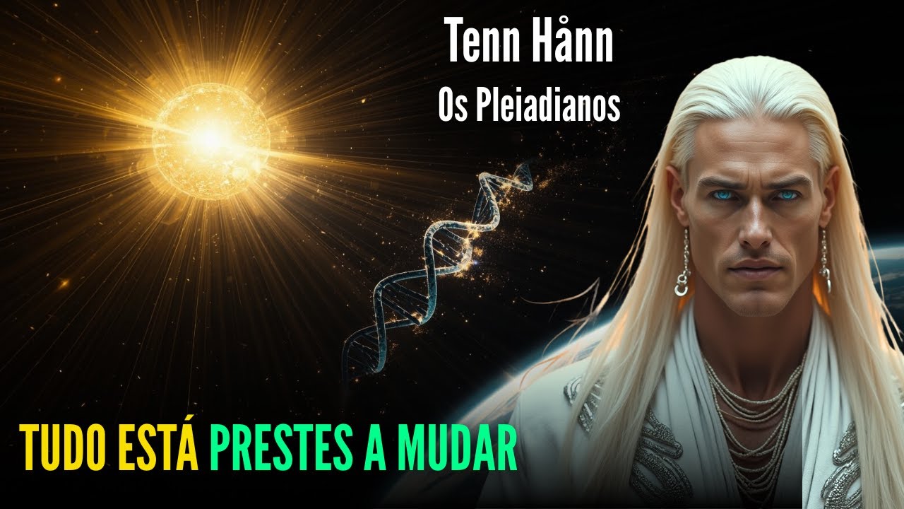 🔴Tenn Hånn - Os PLeiadianos  |  URGENTE!  