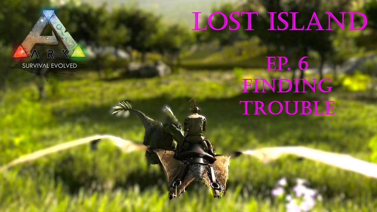 Ark Survival Evolved: Lost Island, эпизод 6: В поисках неприятностей