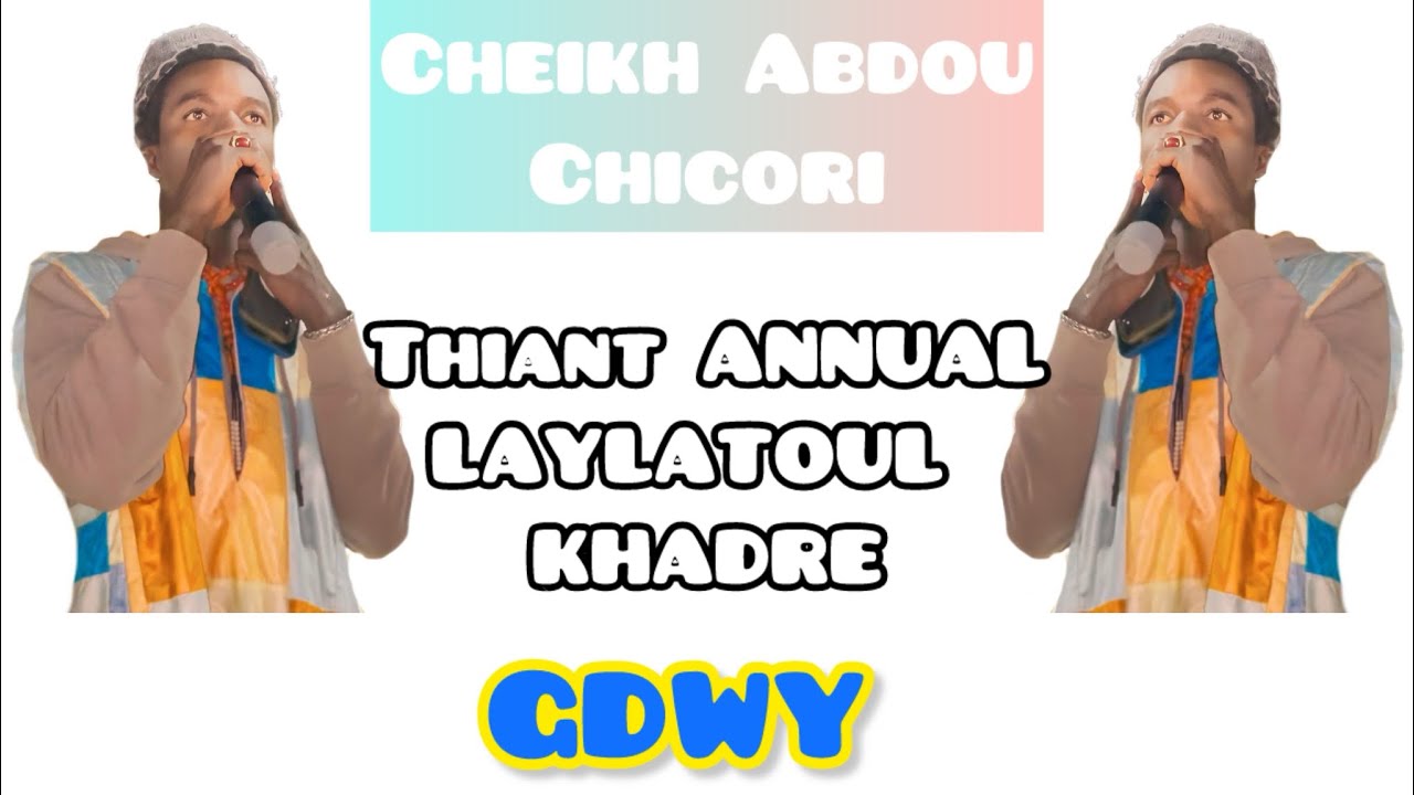 CHEIKH ABDOU CHICORI THIANT LAYLATOUL KHADRE( GDWY)