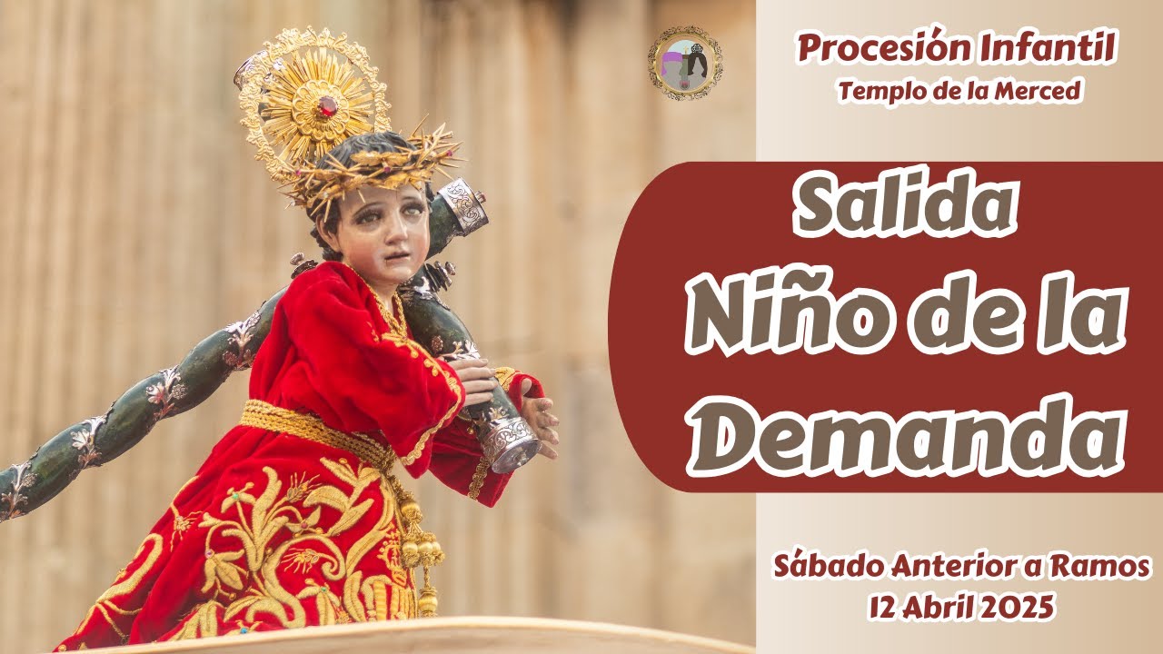 Salida Niño de la Demanda y Virgen de Dolores | Semana Santa 2025