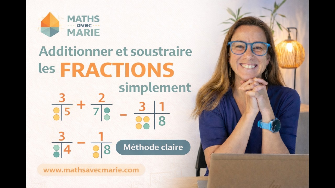 Additionner et soustraire des fractions simplement | Méthode claire collège