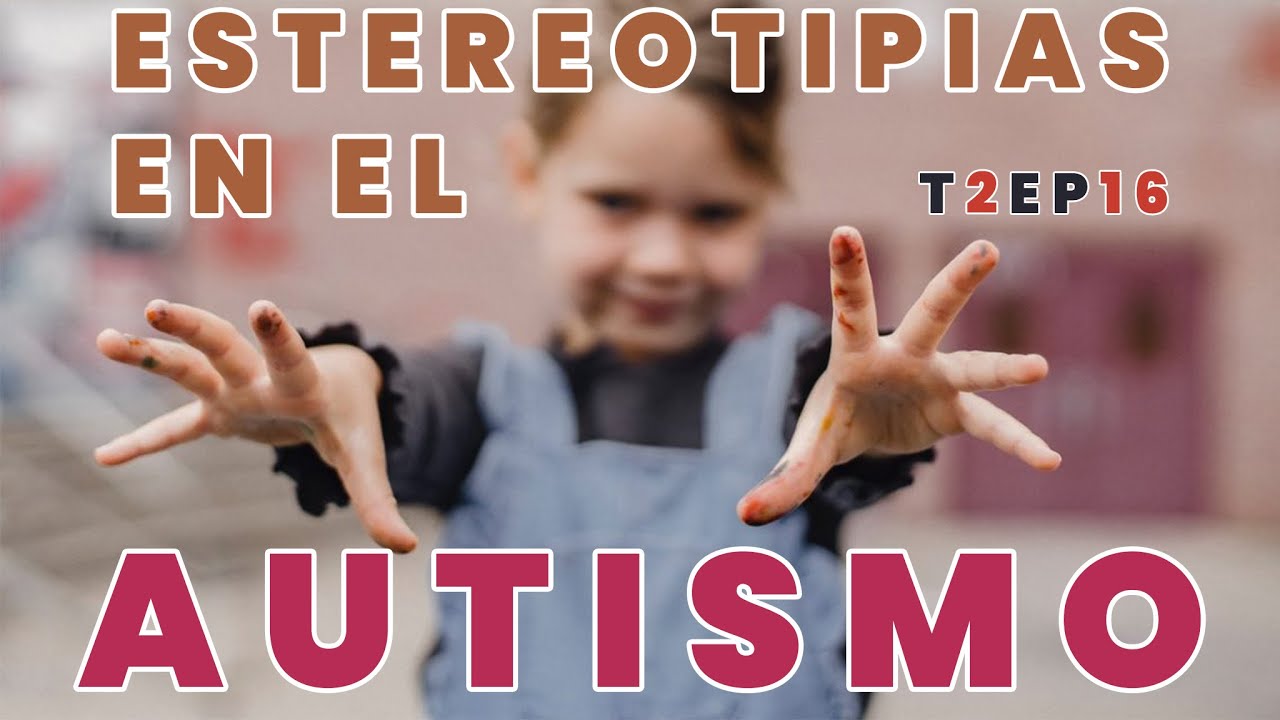 Estereotipias en el autismo | T2 - Episodio 16 | Tertuliando El Autismo