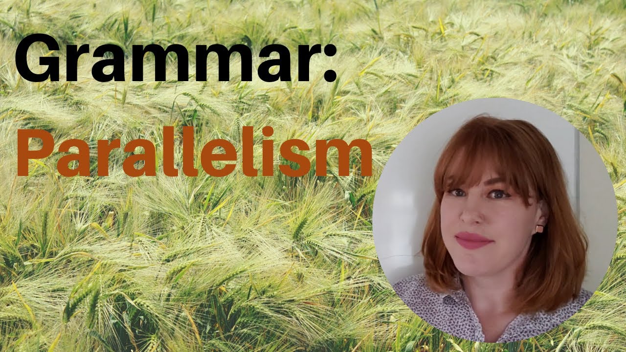 English Grammar: What is Parallelism?