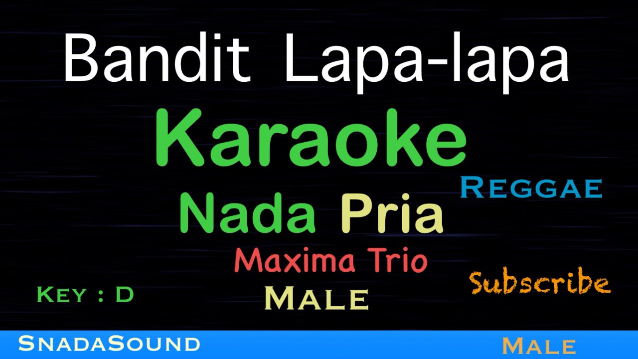 Bandit Lapa-lapa -Maxima Trio-Reggae-Karaoke nada Pria-Male-Laki-laki-cowok-@UcokkuYasir 