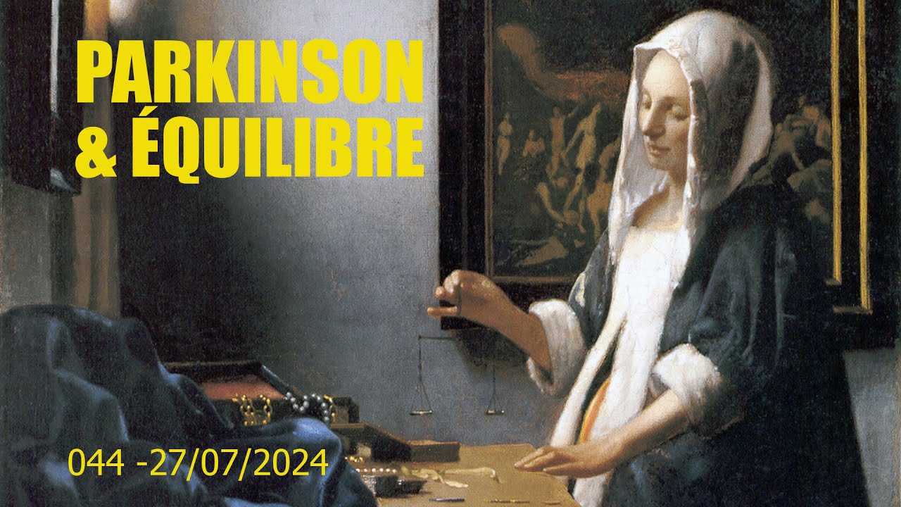 Parkinson's Follies 044 : Parkinson's & équilibre