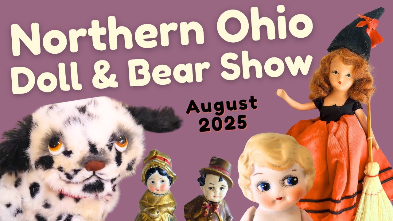NEVER KNOW WHAT I'LL FIND! The Northern Ohio Doll & Bear Show