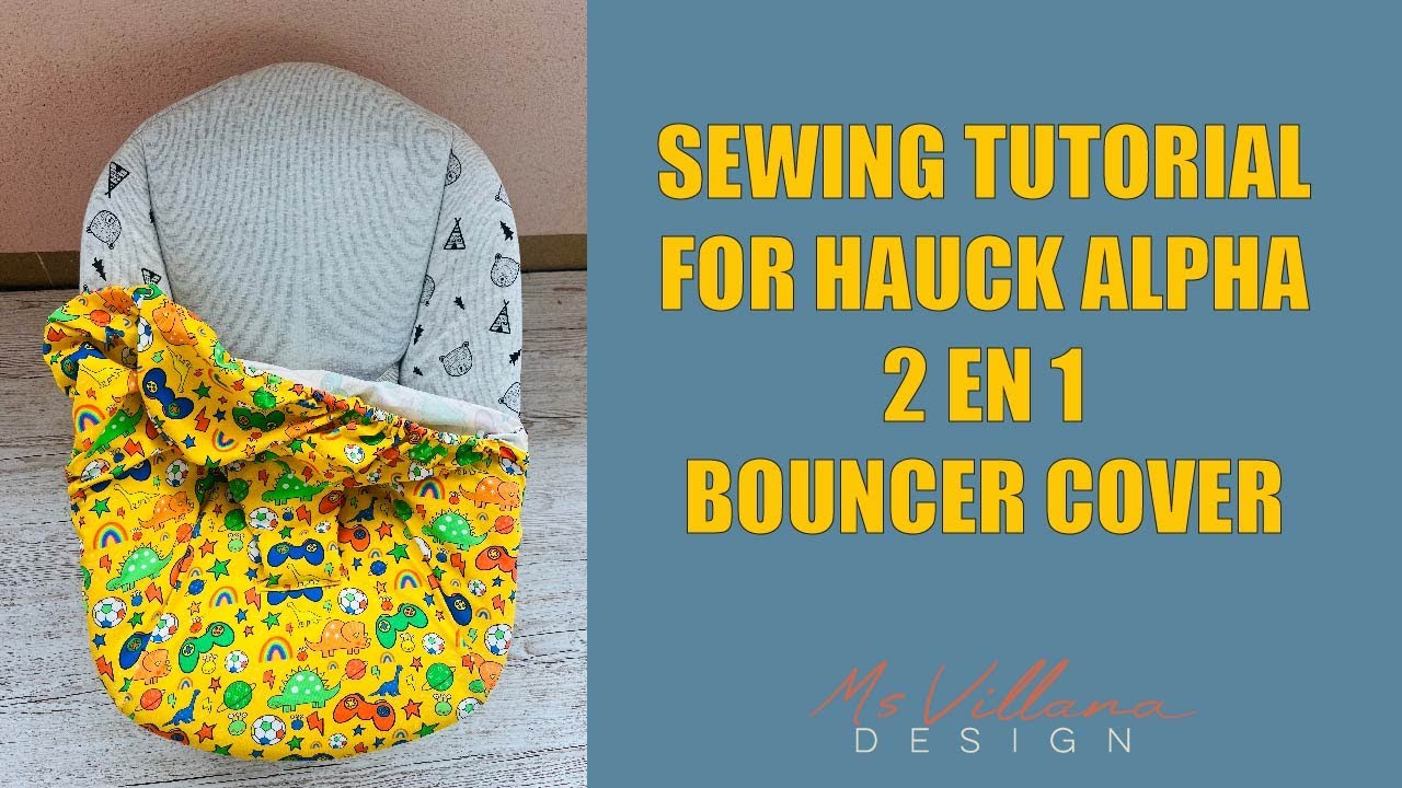 Hauck alpha bouncer cover sewing tutorial