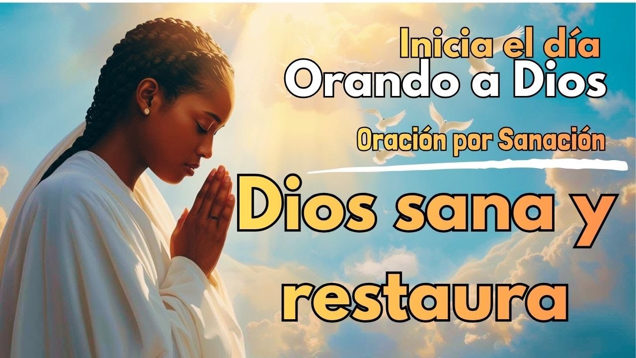 Oración por la Sanación Física | Dios Sana y Restaura