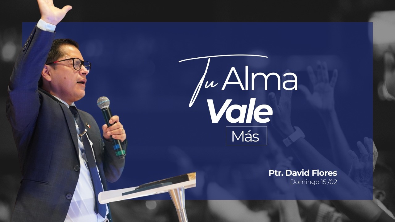 Tu alma vale más - Pr. David Flores #ieanjesus #ipuc