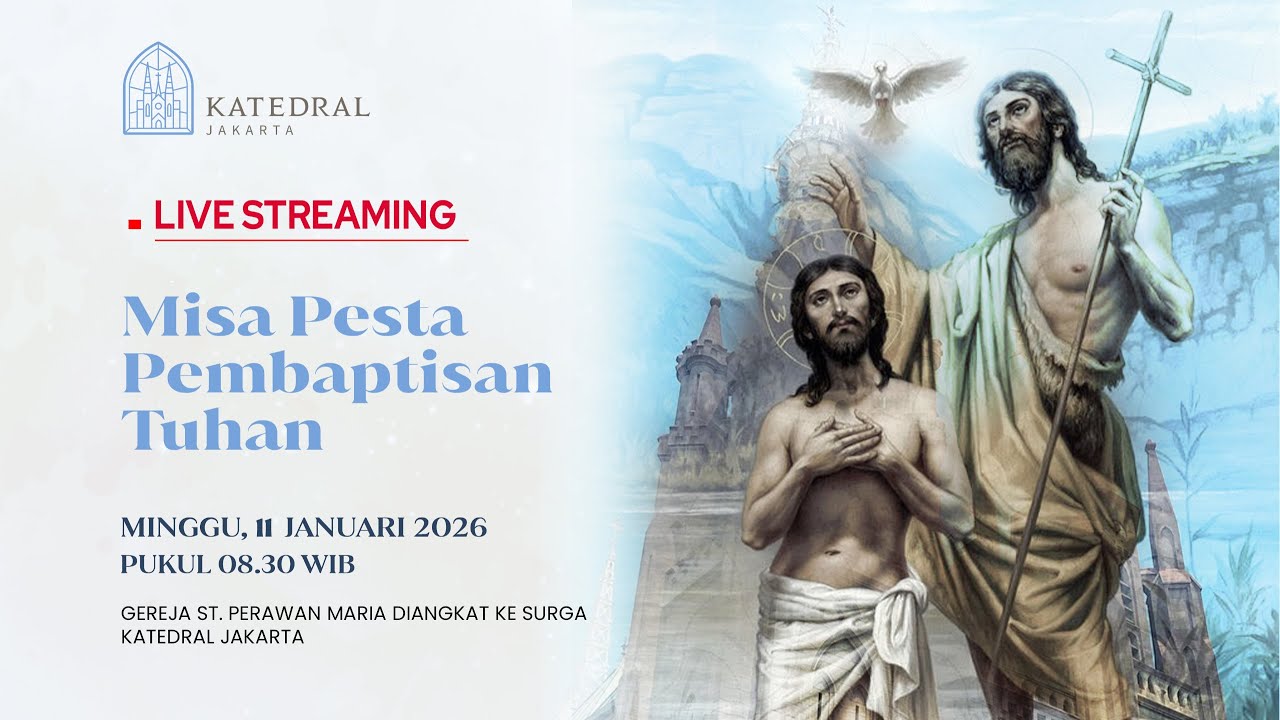MISA HARI RAYA PEMBABTISAN TUHAN  , MINGGU 11 JANUARI 2026, PK 08.30 WIB
