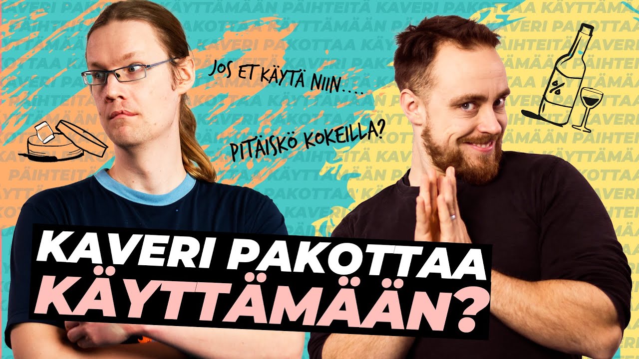 KAVERI PAKOTTAA KÄYTTÄMÄÄN PÄIHTEITÄ, MITÄ TEEN? | BuenoAsk