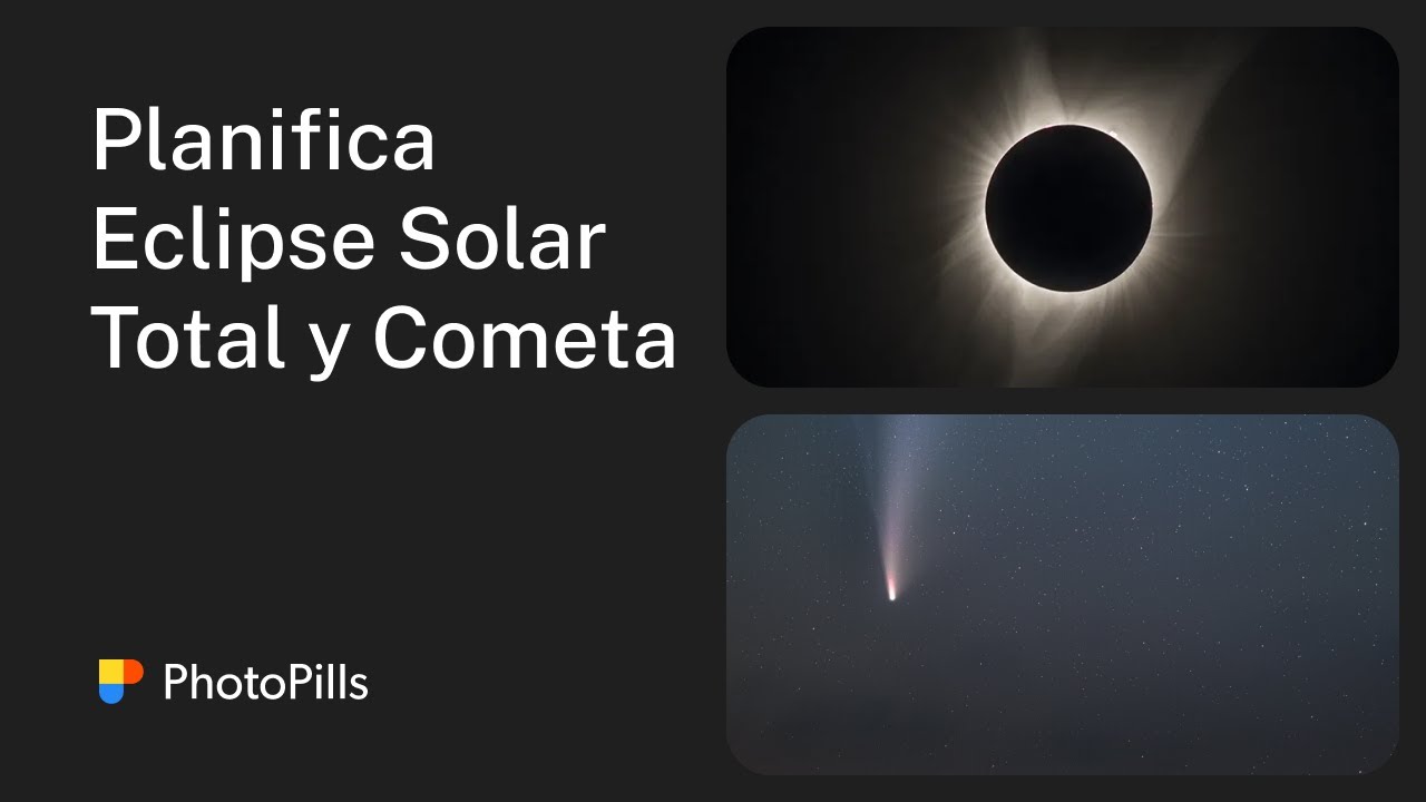 Cómo Planificar una Foto del Eclipse Solar Total del 8 de Abril 2024 (Y el Cometa 12/Bons-Brooks)