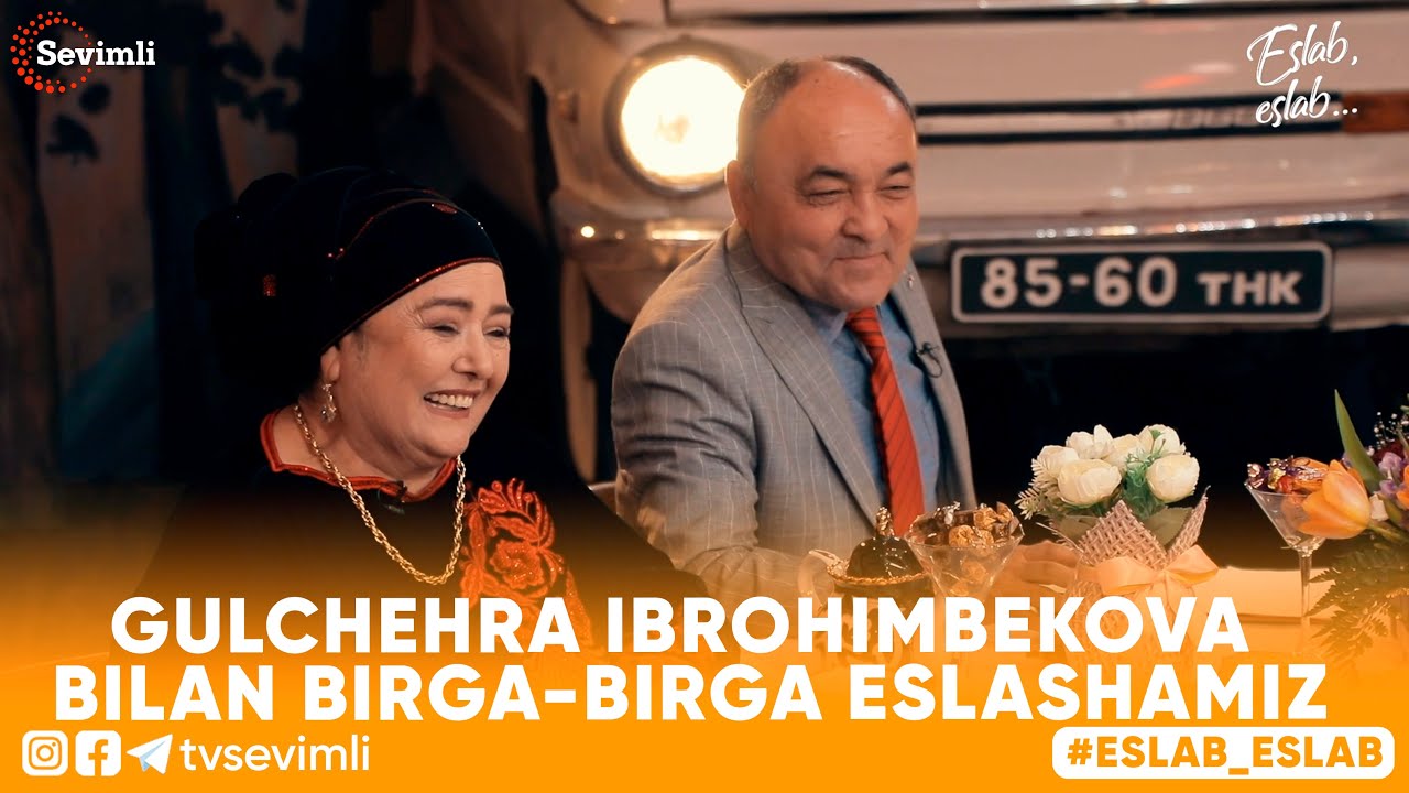 ESLAB -GULCHEHRA IBROHIMBEKOVA  BILAN BIRGA-BIRGA ESLASHAMIZ
