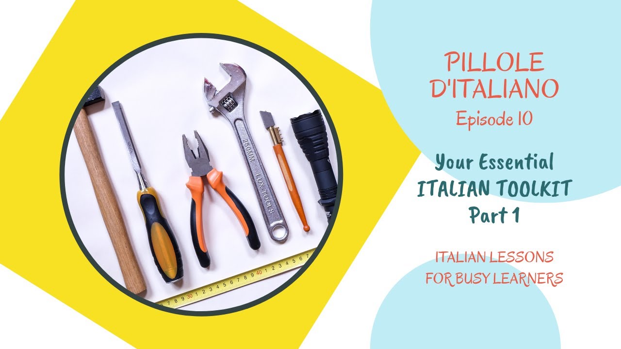 ITALIAN TOOLKIT - Part 1. Basic Italian words and phrases