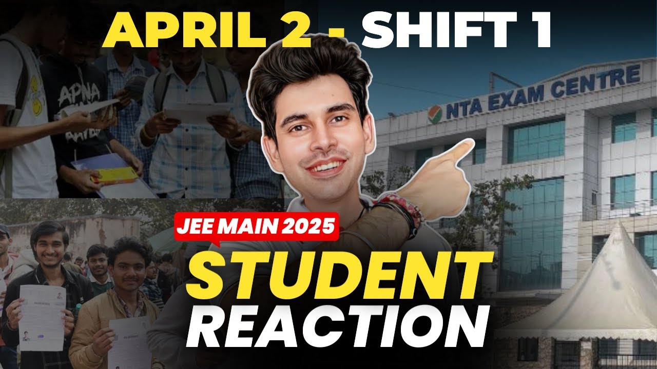 JEE Main 2025 - Session - 2 (2-Apr-1st Shift) - Live Student Reaction | Toughness Analysis #jee2025