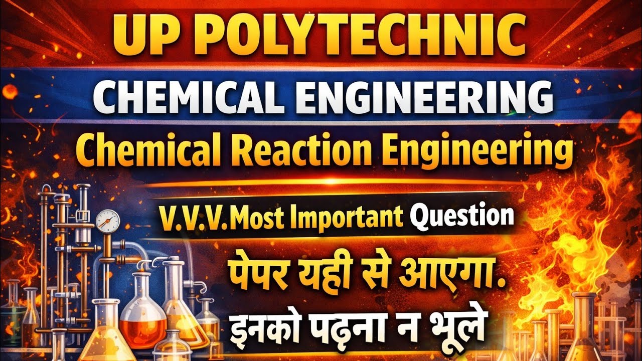 UP Polytechnic Chemical Engineering | Chemical Reaction Engineering V.V.V Important Questions 2026