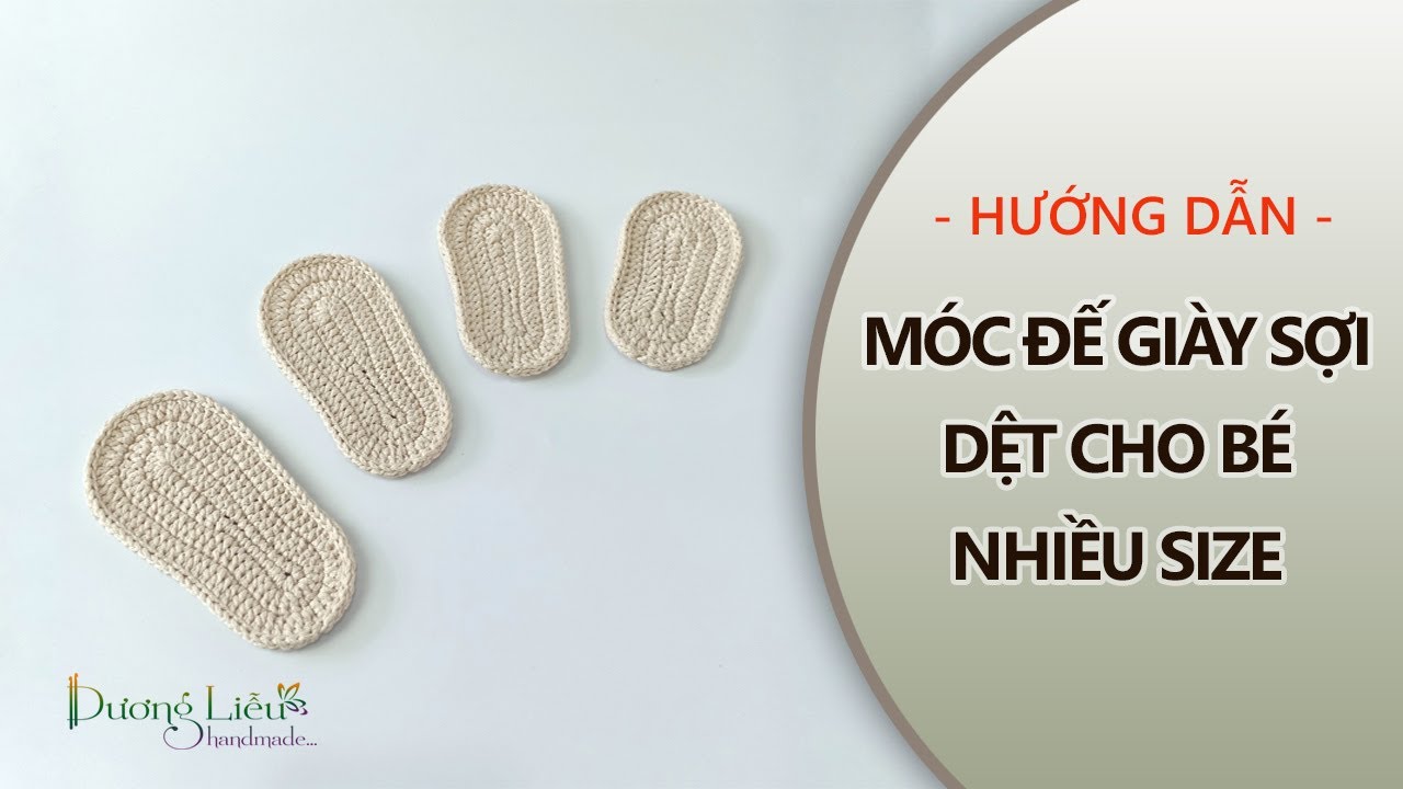 #1 Hướng Dẫn Móc Đế Giày Sợi Dệt Cho Bé Và Cách Tăng Size | Dương Liễu Handmade
