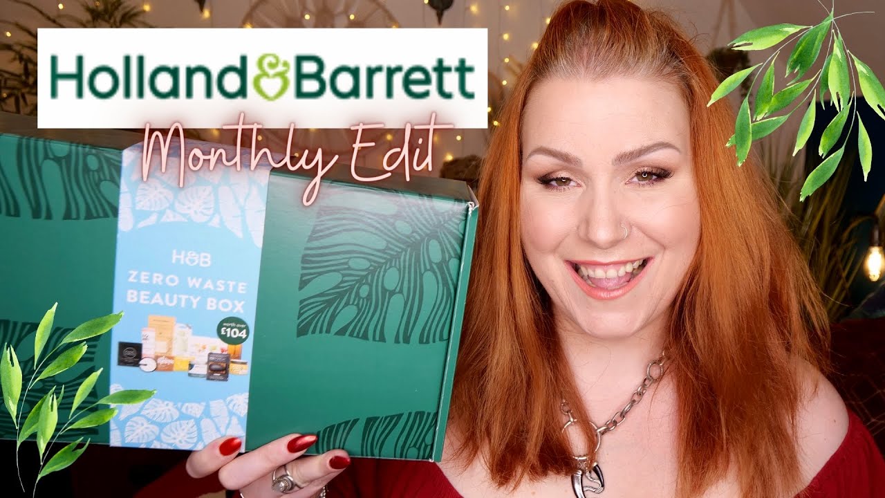 UNBOXING HOLLAND & BARRETT MONTHLY BEAUTY BOX - CLEAN & CONSCIOUS ZERO WASTE EDIT