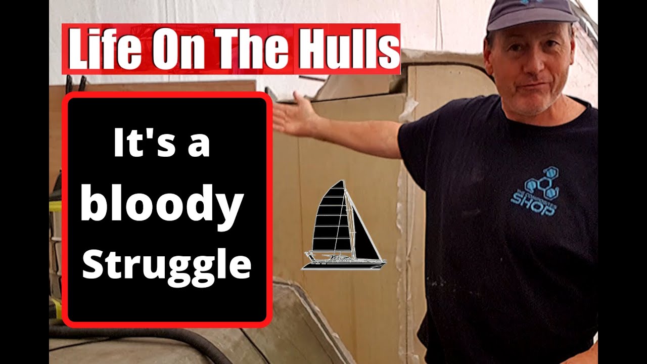 Ep113 It's a bloody struggle!! - Life On The Hulls - Building A Catamaran