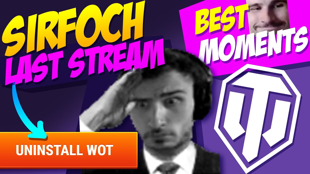 SirFoch's Last World of Tanks stream best moments! | Uninstall Party