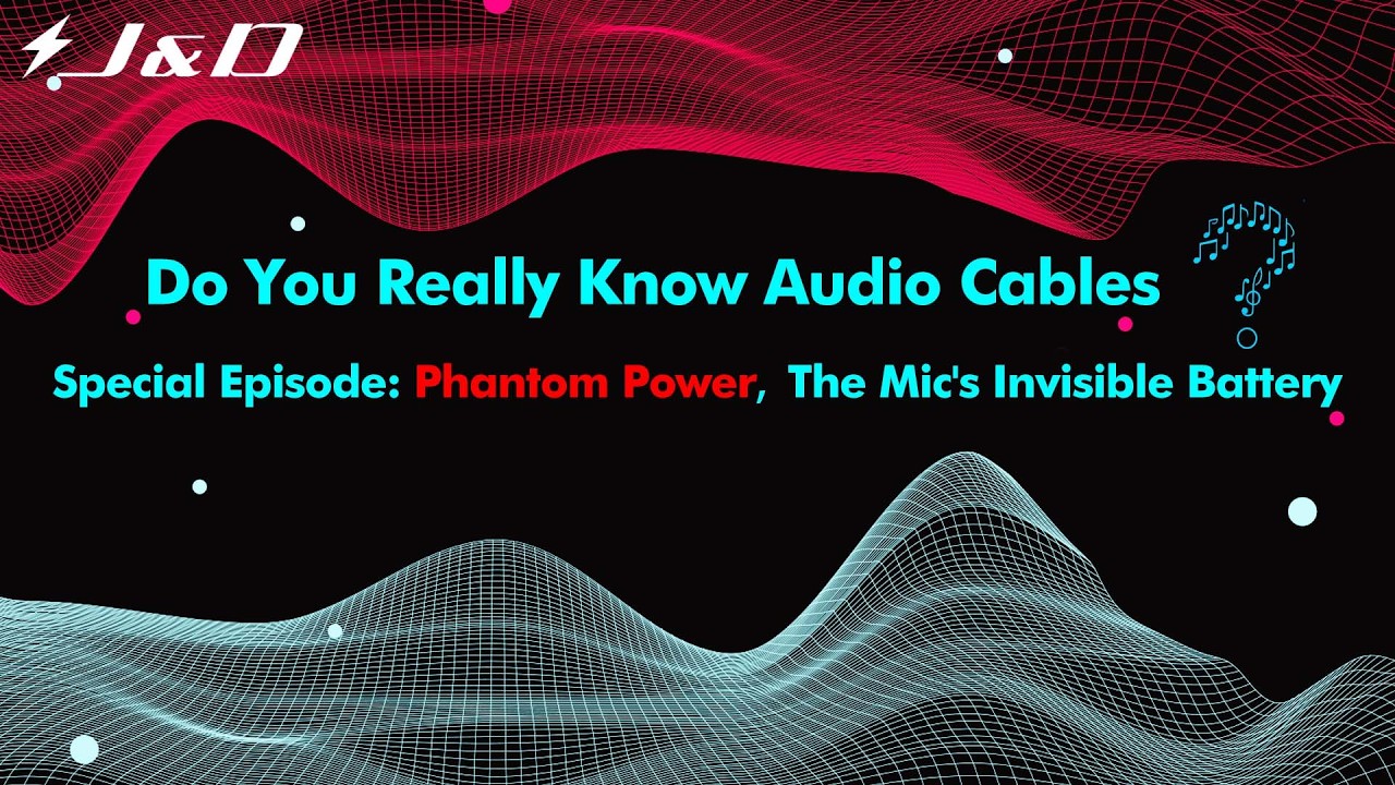 J&D⚡ Phantom Power: The Mic’s Invisible Battery